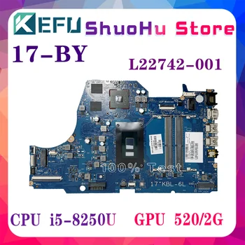 KEFU 17-BY 6050A2982701 Материнская плата для ноутбука HP 17T-BY 17-BY Материнская плата с графическим процессором I5-8250U 520-V2G L22742-001 100% Тест